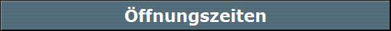 ffnungszeiten